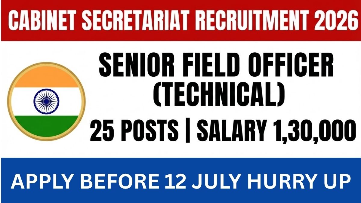 Cabinet Secretariat Senior Field Officer Technical Recruitment 2026: Apply for 25 posts with GATE score. Check eligibility, salary 1,30,000/month, application deadline 12 July. Full details inside.