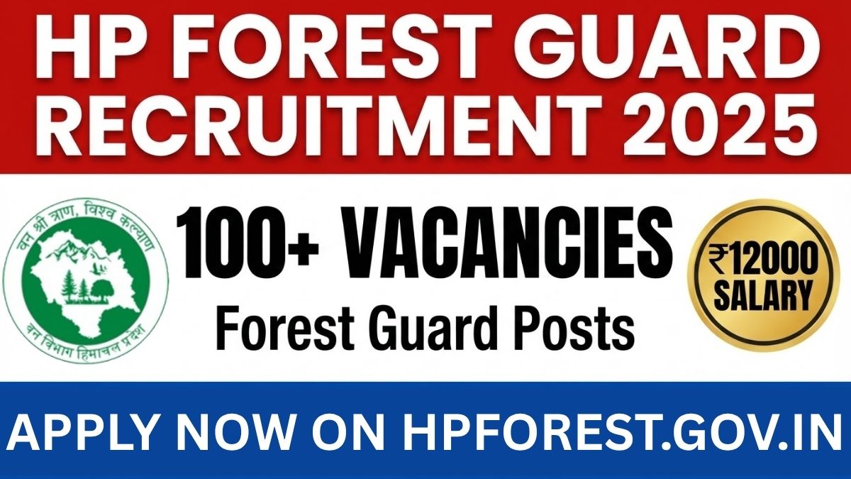 HP Forest Guard Recruitment 2025 - Apply for 100+ vacancies in Himachal Pradesh. Check age limit, qualification, salary, exam date, and selection process here.