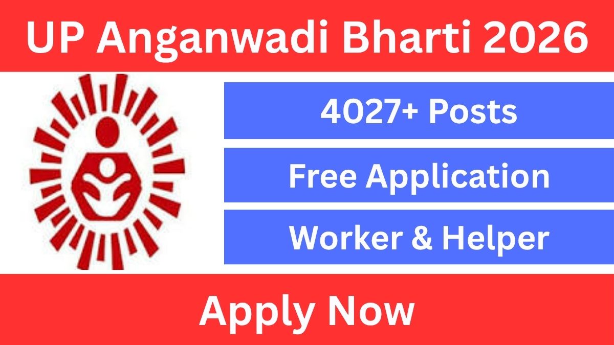 UP Anganwadi Bharti 2026 notification is out for 4027+ posts of Anganwadi Worker and Helper across multiple districts of Uttar Pradesh