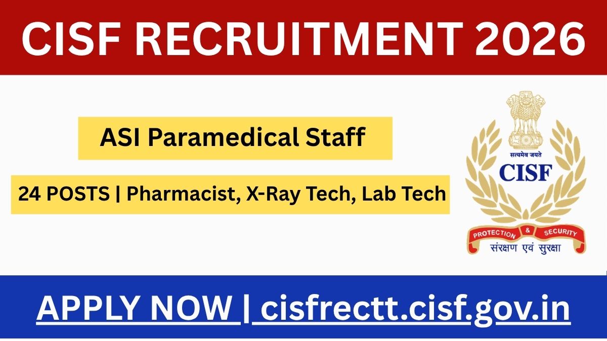 CISF ASI Paramedical Staff Recruitment 2026 – 24 Posts, Eligibility, Salary & Apply Online