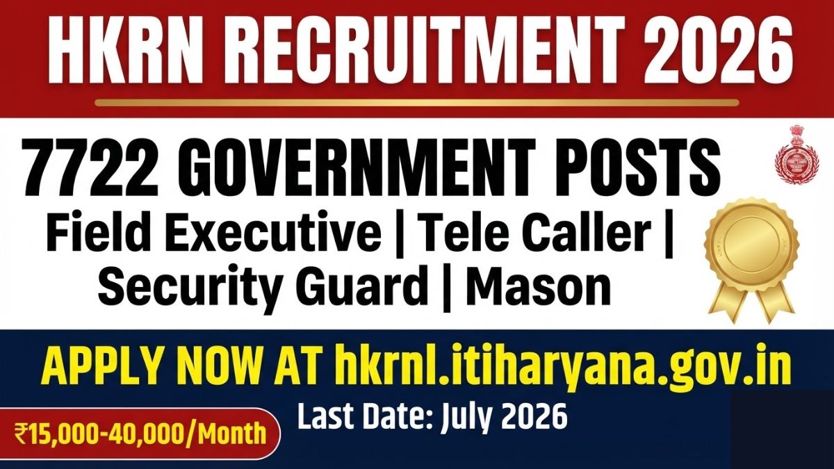HKRN Recruitment 2026: Apply online for 7722 government jobs in Haryana. Check vacancy details, eligibility, salary, and apply before deadline at hkrnl.itiharyana.gov.in