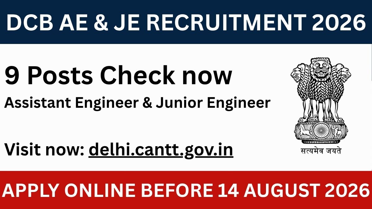 Delhi Cantonment Board DCB AE and JE Recruitment 2026: Apply Online for 9 Posts Before 14 August