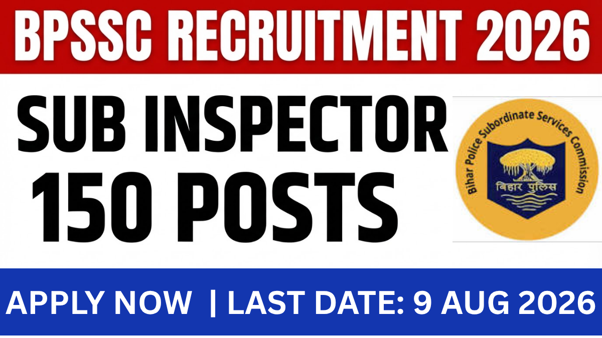 Apply for BPSSC Bihar Police SI Recruitment 2026 - 150 vacancies, online application from July 9 to August 9, 2026. Check eligibility, salary, selection process, and important dates.