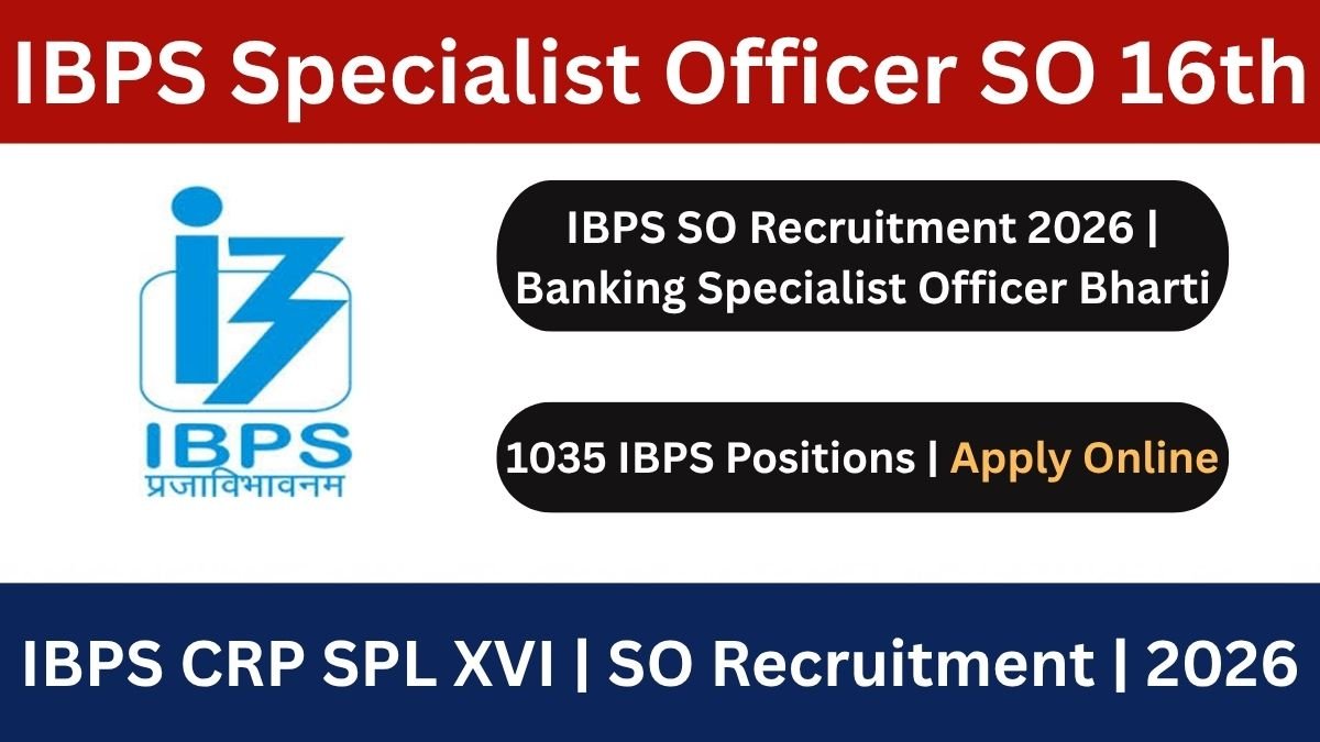 Apply for 1035 IBPS Specialist Officer SO positions in 2026. Check eligibility, salary, exam dates, and apply online before 26 July 2026 deadline