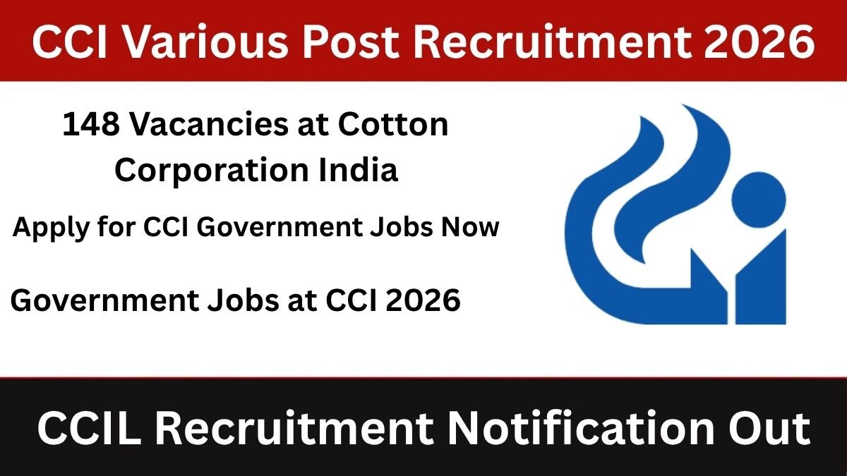 Cotton Corporation of India CCI Various Post Recruitment 2026: Apply Now