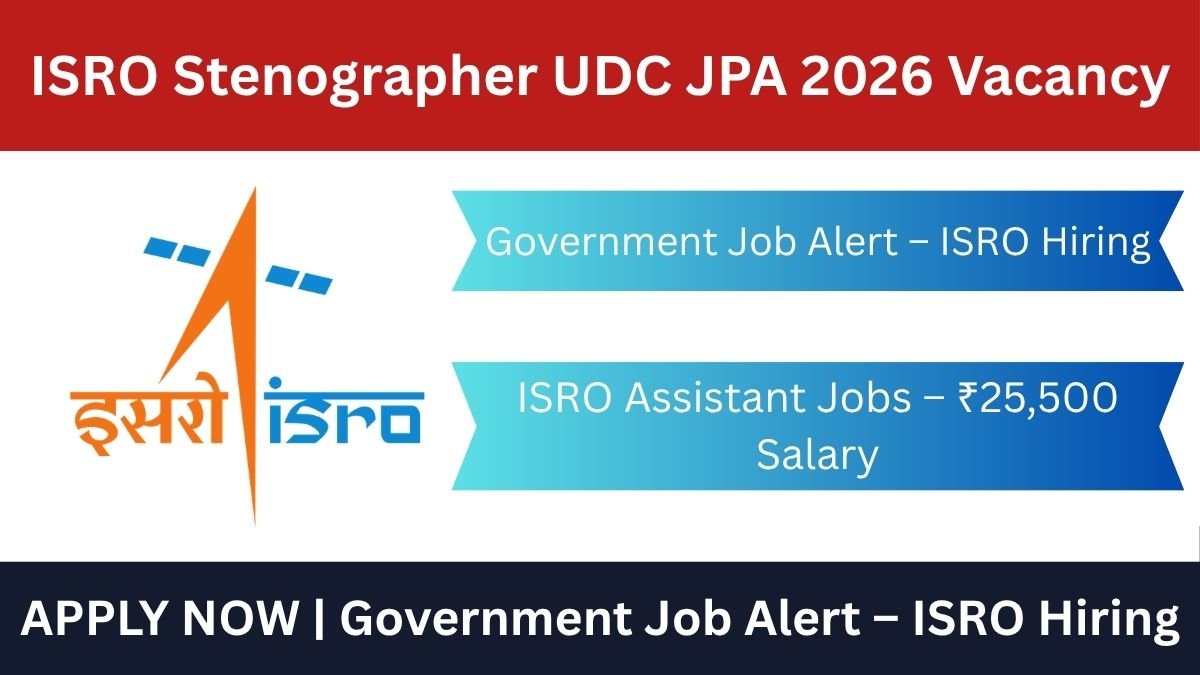ISRO Recruitment 2026: Apply for 242 Assistant, JPA, UDC & Stenographer Posts