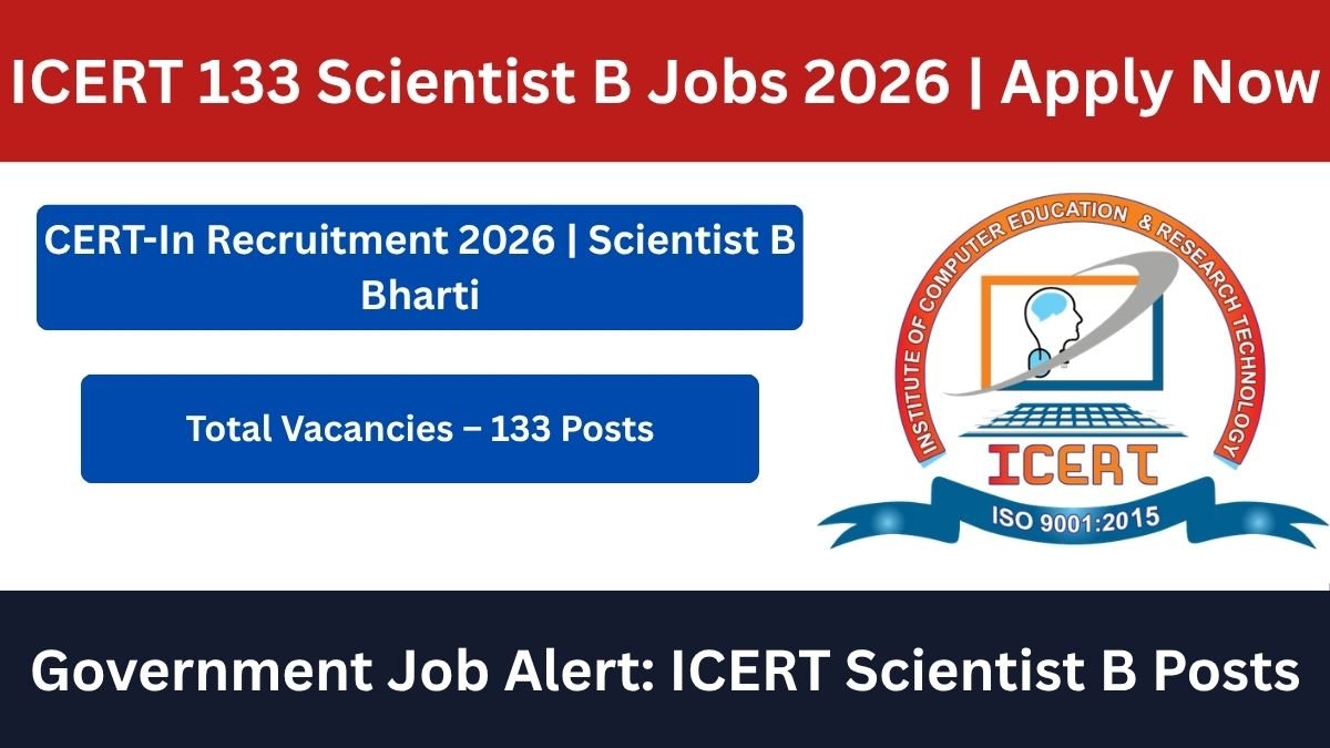 ICERT Scientist B Recruitment 2026: Apply Now for 133 Posts | Salary & Eligibility