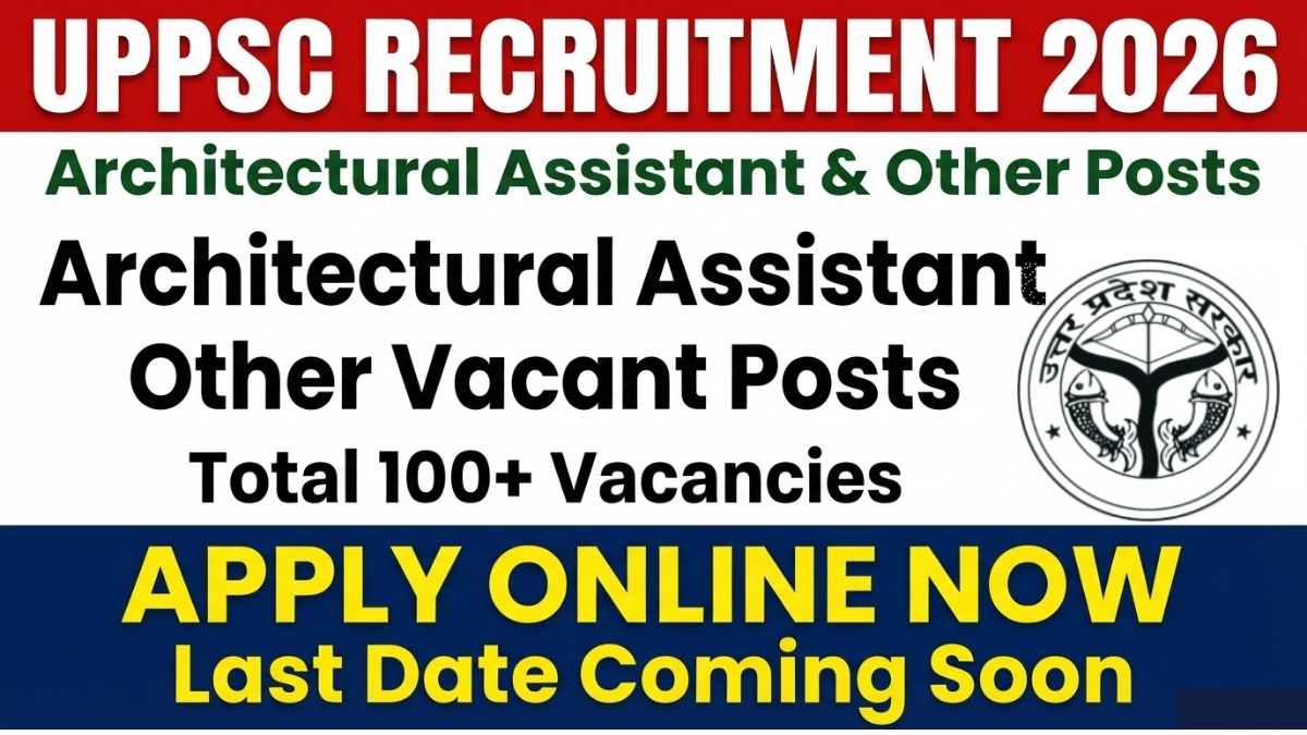 Apply for UPPSC Architectural Assistant & Other Post Recruitment 2026. Total 37 vacancies for Architectural Assistant, Estate Manager & Microbiologist. Last date: 03 September 2026.