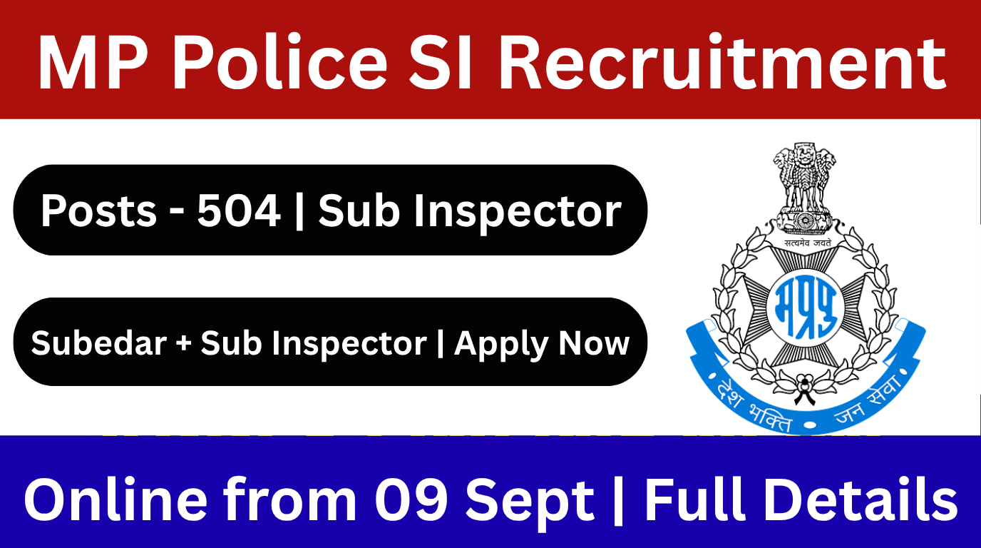 MP Police SI Recruitment 2026: MPESB has released 504 vacancies for Sub Inspector posts. Apply online from 09 to 23 September 2026. Check eligibility, exam pattern, salary and selection process.