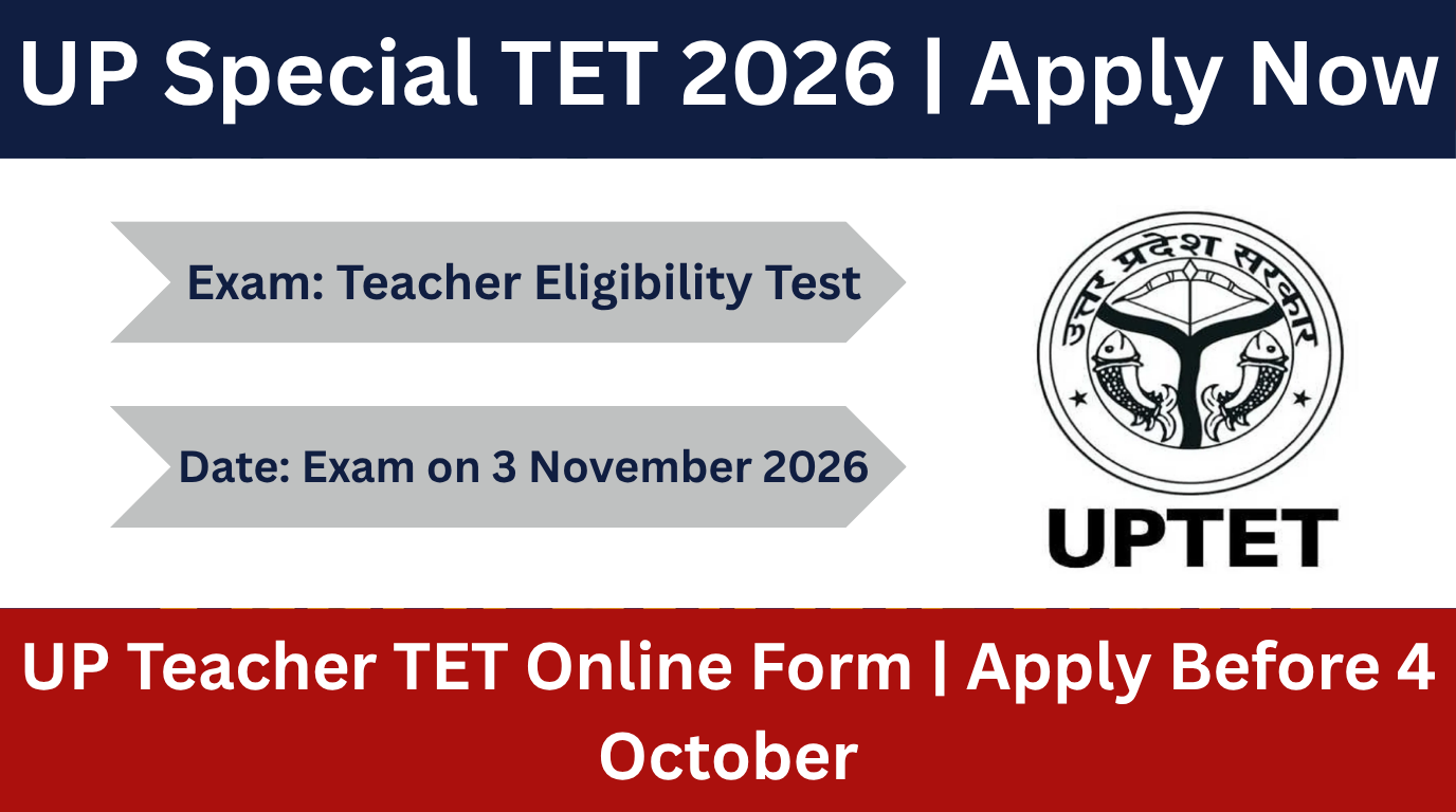 UP Special TET Online Form 2026: Apply Now for Teacher Eligibility Test
