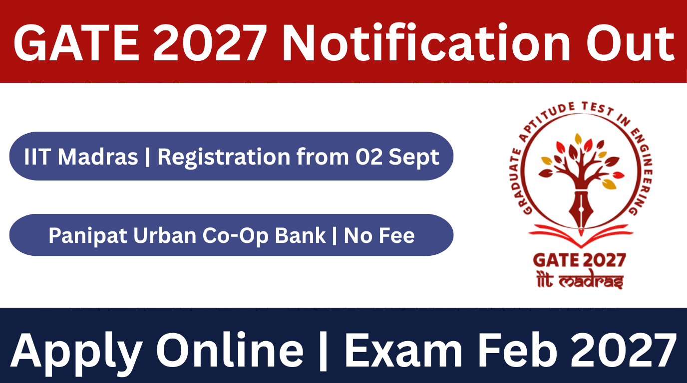 GATE 2027 Notification is out by IIT Madras. Online registration starts 02 September 2026. Check eligibility, exam dates, application fee, exam pattern and how to apply.